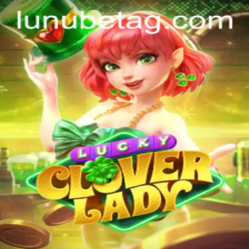 Discover the Enchanting World of LuckyCloverLady: A Unique Gaming Experience