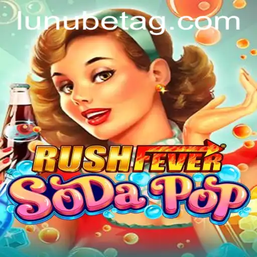 RushFeverSodaPop: A Thrilling New Adventure